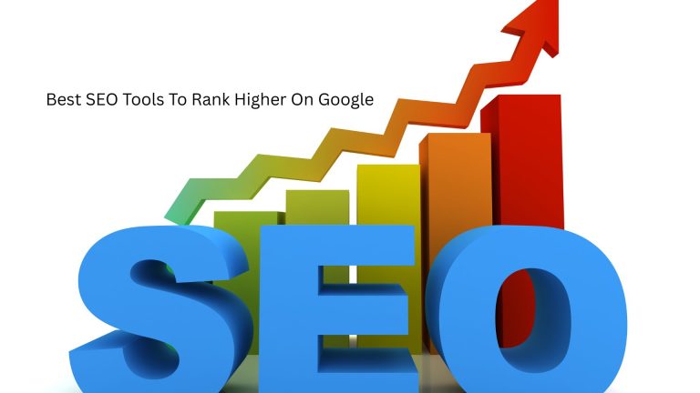 Best SEO Tools To Rank Higher On Google